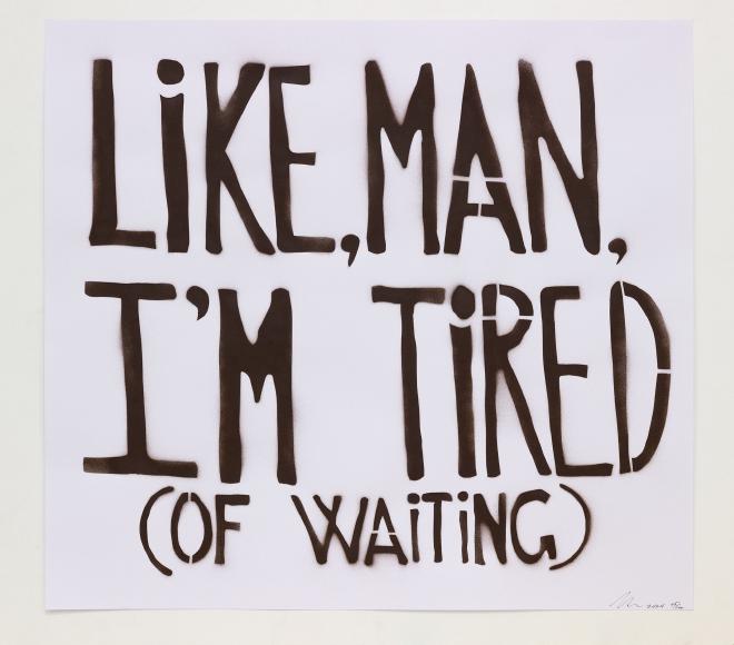 Like, Man, I’m Tired (Of Waiting) — edition colour